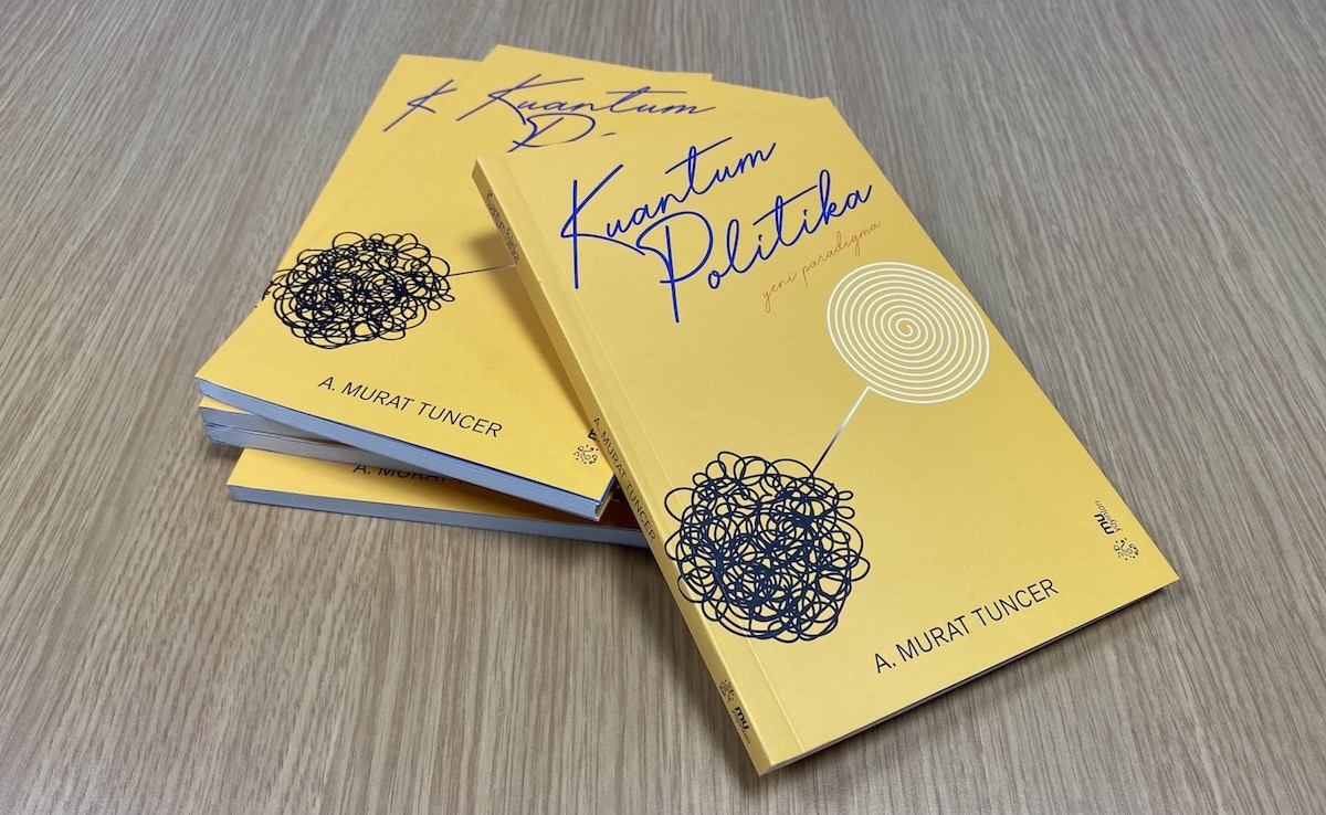 Murat Tuncer's” Quantum Politics " book is on the shelves
