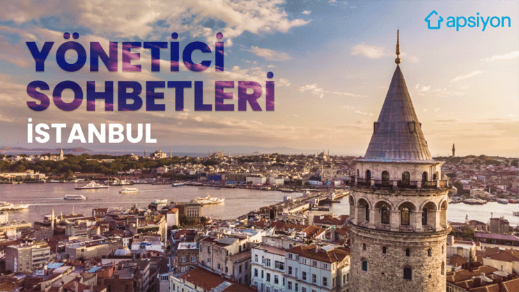 Apsiyon Manager Talks Gained Great Interest in Istanbul!